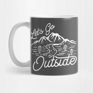 Let's Go Outside Camping And Outdoor Mug